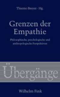 共感の境界：哲学、心理学、人類学の視座<br>Grenzen der Empathie : Philosophische, psychologische und anthropologische Perspektiven (Übergänge 63) （2013. 2013. 495 S. 1 SW-Abb. 21.4 cm）