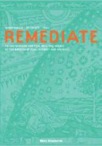 Remediate : An den Rändern von Film, Netz und Archiv / At the Borders of Film, Internet and Archives (Merz Akademie) （1. Aufl. 2013. 307 S. 50 Farbfotos. 19 cm）