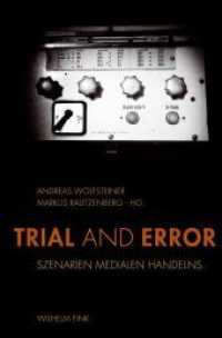 Trial and Error : Szenarien medialen Handelns （2014. 2014. 300 S. 42 SW-Fotos, 6 SW-Abb. 23.3 cm）
