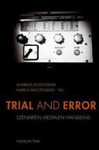 Trial and Error : Szenarien medialen Handelns （2014. 300 S. 42 SW-Fotos, 6 SW-Abb. 23.3 cm）