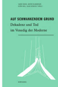 Auf schwankendem Grund : Dekadenz und Tod im Venedig der Moderne (Morphomata 15) （1. Aufl. 2014. 283 S. 2 Tabellen, 25 SW-Fotos. 23.3 cm）
