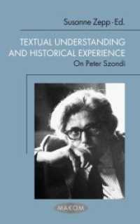Textual Understanding and Historical Experience : On Peter Szondi (Makom 11) （2015. 179 S. 21.4 cm）