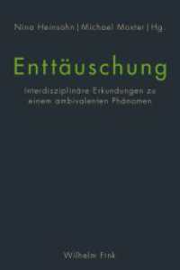 Enttäuschung : Interdisziplinäre Erkundungen zu einem ambivalenten Phänomen （2017. VIII, 287 S. 2 SW-Fotos. 23.3 cm）