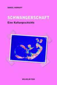 Schwangerschaft : Eine Kulturgeschichte （2014. 304 S. 61 SW-Fotos, 25 Farbfotos. 23.3 cm）