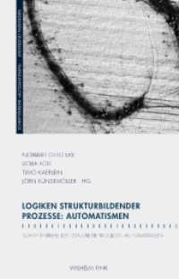 Logiken strukturbildender Prozesse: Automatismen (Schriftenreihe des Graduiertenkollegs 'Automatismen') （2014. 2014. 292 S. 23 SW-Fotos, 2 Tabellen, 9 Farbfotos. 23.3 cm）