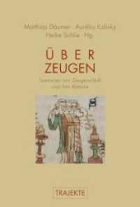Über Zeugen : Szenarien von Zeugenschaft und ihre Akteure (Trajekte) （2017. 305 S. 23 SW-Fotos. 23.3 cm）