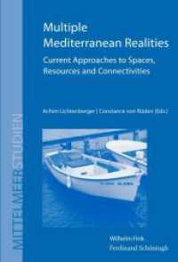 Multiple Mediterranean Realities : Current Approaches to Spaces, Resources, and Connectivities (Mittelmeerstudien 6) （1. Aufl. 2015. 311 S. 67 SW-Fotos, 6 Tabellen. 23.3 cm）