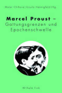 Marcel Proust - Gattungsgrenzen und Epochenschwelle （2014. 256 S. 20 SW-Fotos. 23.3 cm）