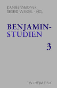 Ｓ．ヴァイゲル（共）編／ベンヤミン研究３<br>Benjamin-Studien 3 Bd.3 (Benjamin-Studien 3) （2014. 298 S. 21 SW-Fotos. 23.3 cm）