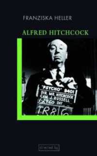Alfred Hitchcock : Einführung in seine Filme und Filmästhetik (directed by) （2015. 201 S. 31 SW-Fotos. 21.4 cm）