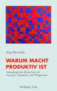 Warum Macht produktiv ist : Genealogische Blickschule mit Foucault, Nietzsche und Wittgenstein （2014. 221 S. 21.4 cm）