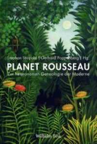 Planet Rousseau : Zur heteronomen Genealogie der Moderne （2015. 279 S. 1 SW-Fotos. 23.3 cm）