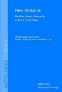 New Horizons : Mediterranean Research in the 21st Century (Mittelmeerstudien 10) （2016. 447 S. 4 SW-Abb., 20 SW-Fotos. 23.3 cm）