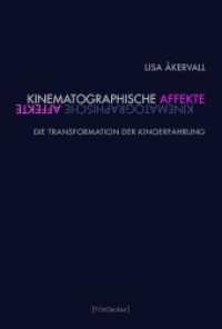 Kinematographische Affekte : Die Transformation der Kinoerfahrung (Film Denken) （2018. 205 S. 39 SW-Fotos. 21.4 cm）