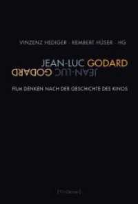 Jean-Luc Godard : Film denken nach der Geschichte des Kinos (Film Denken) （2023. VIII, 313 S. 91 Farbabb., 1 Tabellen, 29 SW-Abb. 23.5 cm）