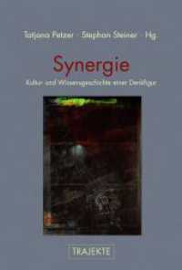 Synergie : Kultur- und Wissensgeschichte einer Denkfigur (Trajekte) （2016. 403 S. 62 SW-Fotos, 16 Farbfotos. 23.3 cm）