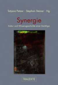 Synergie : Kultur- und Wissensgeschichte einer Denkfigur (Trajekte) （2016. 2016. 403 S. 62 SW-Fotos, 16 Farbfotos. 23.3 cm）