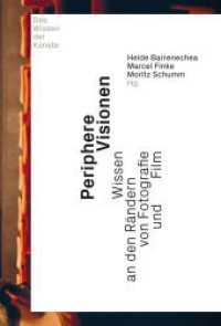 Periphere Visionen : Wissen an den Rändern von Fotografie und Film (Schriftenreihe des DFG-Graduiertenkollegs "Das Wissen der Künste") （2016. 243 S. 25 Farbfotos, 61 SW-Fotos, 1 SW-Abb. 23.3 cm）