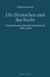 Die Deutschen und das Recht : Zur politischen Idee der Germanistik 1806-1848 (Literatur und Recht 7) （2022. 429 S. 9 SW-Abb. 23.5 cm）