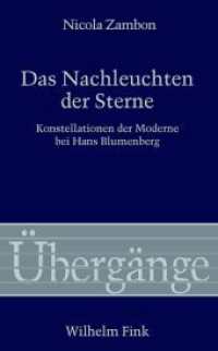 Das Nachleuchten der Sterne : Konstellationen der Moderne bei Hans Blumenberg (Übergänge .71) （2017. 282 S. 21.4 cm）