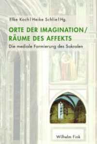 Orte der Imagination - Räume des Affekts : Die mediale Formierung des Sakralen （2016. 520 S. 122 SW-Fotos. 23.3 cm）