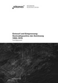 Entwurf und Entgrenzung : Kontradispositive der Zeichnung 1955-1975 (Eikones) （2017. 410 S. 26 Farbfotos, 79 SW-Fotos. 22 cm）