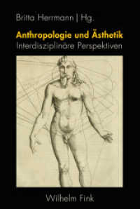 Anthropologie und Ästhetik : Interdisziplinäre Perspektiven （2019. VI, 338 S. 17 SW-Abb. 23.5 cm）