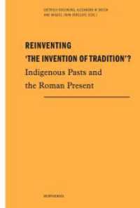 Reinventing "The Invention of Tradition"? : Indigineous Pasts and the Roman Present (Morphomata 32) （2015. 264 S. 45 SW-Fotos. 23.3 cm）