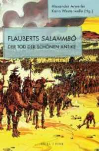 Flauberts Salammbô : Der Tod der schönen Antike （2021. VIII, 301 S. 5 SW-Abb., 8 Farbabb. 23.5 cm）