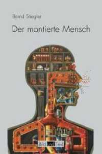 Der montierte Mensch : Eine Figur der Moderne (Bild und Text) （2016. 377 S. 147 SW-Fotos. 23.3 cm）