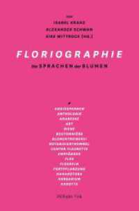 Floriographie : Die Sprachen der Blumen （2016. 415 S. 71 SW-Fotos. 23.3 cm）