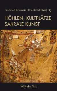 Höhlen, Kultplätze, sakrale Kunst : Kunst der Urgeschichte im Spiegel sprachdokumentierter Religionen （2016. 328 S. 89 SW-Fotos, 1 Tabellen. 21.4 cm）