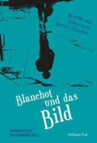 Blanchot und das Bild : Bilder und Begriffe nach Maurice Blanchot （2019. 292 S. 17 SW-Abb. 21.4 cm）