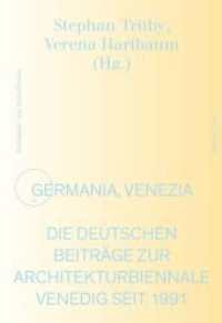Germania, Venezia : Die deutschen Beiträge zur Architekturbiennale Venedig seit 1991: Eine Oral History (Schriftenreihe für Architektur und Kulturtheorie 3) （2016. 472 S. 104 Farbfotos, 48 SW-Fotos. 24.5 cm）