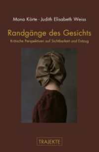 Randgänge des Gesichts : Kritische Perspektiven auf Sichtbarkeit und Entzug (Trajekte) （2017. 359 S. 103 Farbfotos, 32 SW-Fotos. 23.3 cm）