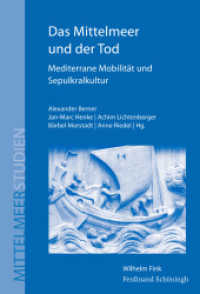 Das Mittelmeer und der Tod : Mediterrane Mobilität und Sepulkralkultur (Mittelmeerstudien 13) （2016. 543 S. 120 SW-Fotos, 2 SW-Abb. 23.3 cm）