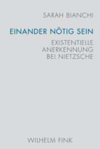 Einander nötig sein : Existentielle Anerkennung bei Nietzsche （2016. 226 S. 1 SW-Fotos. 23.3 cm）