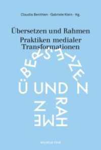 Übersetzen und Rahmen : Praktiken medialer Transformationen （2017. 376 S. 40 SW-Fotos. 23.3 cm）