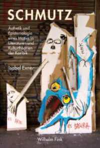 Schmutz : Ästhetik und Epistemologie eines Motivs in Literaturen und Kulturtheorien der Karibik （2017. 323 S. 1 SW-Abb., 1 SW-Fotos. 23.3 cm）