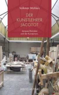 Der Kunstlehrer Jacotot : Jacques Rancière und die Kunstpraxis （2016. 204 S. 21.4 cm）
