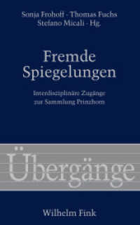 Fremde Spiegelungen : Interdisziplinäre Zugänge zur Sammlung Prinzhorn (Übergänge 72) （2017. 168 S. 27 Farbfotos. 21.4 cm）