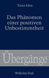 Das Phänomen einer positiven Unbestimmtheit (Übergänge 73) （2017. 331 S. 21.4 cm）