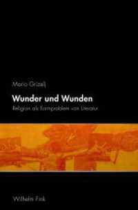 Wunder und Wunden : Religion als Formproblem von Literatur （2018. 307 S. 3 Farbfotos, 5 SW-Fotos. 23.3 cm）