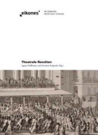 Theatrale Revolten (Eikones) （2018. 254 S. 23 SW-Abb. 22 cm）