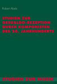 Studien zur Gesualdo-Rezeption durch Komponisten des 20. Jahrhunderts (Studien zur Musik 20) （2017. 512 S. 7 Farbfotos, 1 SW-Abb., 6 Tabellen, 137 SW-Fotos. 23.3 cm）