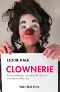 Clownerie : Kommunikation zwischen Kontinuität und Verunsicherung （2017. 288 S. 29 SW-Abb. 23.3 cm）