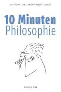 10 Minuten Philosophie （2019. VIII, 171 S. 23.5 cm）