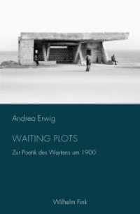 Waiting Plots : Zur Poetik des Wartens um 1900 (Periplous, Münchener Studien zur Literaturwissenschaft) （2018. X, 420 S. 2 SW-Abb. 23.5 cm）