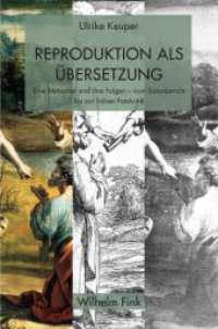 Reproduktion als Übersetzung : Eine Metapher und ihre Folgen - vom Salonbericht bis zur frühen Fotokritik （2018. VI, 249 S. 17 SW-Fotos, 6 Farbfotos. 23.3 cm）
