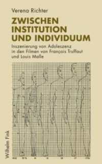 Zwischen Institution und Individuum : Inszenierung von Adoleszenz in den Filmen von Francois Truffaut und Louis Malle （2019. X, 330 S. 82 SW-Abb., 83 Farbabb. 23.5 cm）
